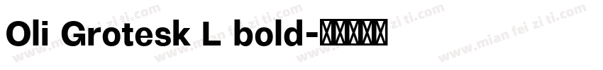 Oli Grotesk L bold字体转换